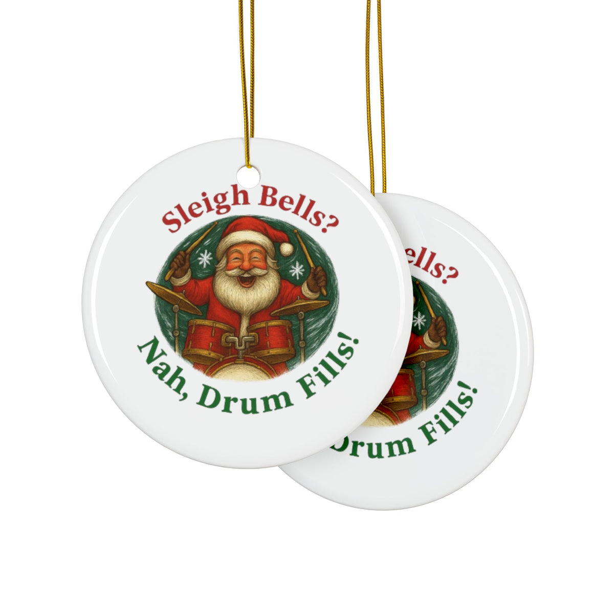 Ceramic Ornaments - Santa Tells a Joke Sleigh Bells Nah, Drum Fills - Christmas Decor